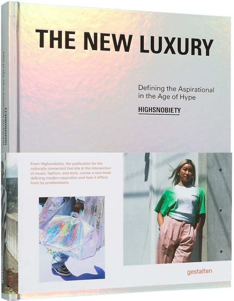 The New Luxury: Defining the Aspirational in the Age of Hype     Hardcover – October 1, 2019