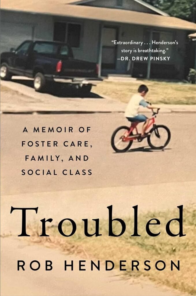 Troubled: A Memoir of Foster Care, Family, and Social Class     Hardcover – February 20, 2024